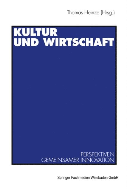 Thomas Heinze - Kultur und Wirtschaft, E-bok