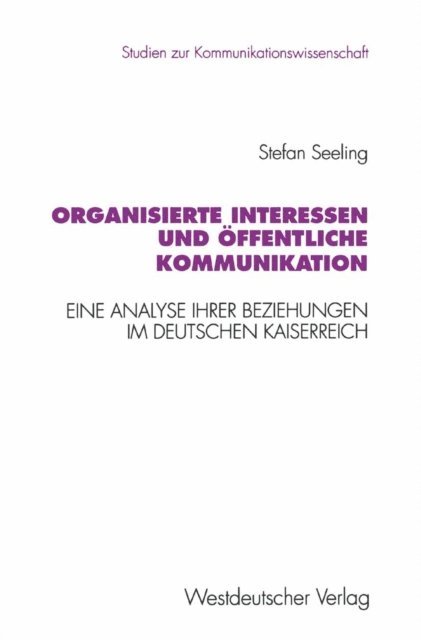 Stefan Seeling - Organisierte Interessen und öffentliche Kommunikation, E-bok