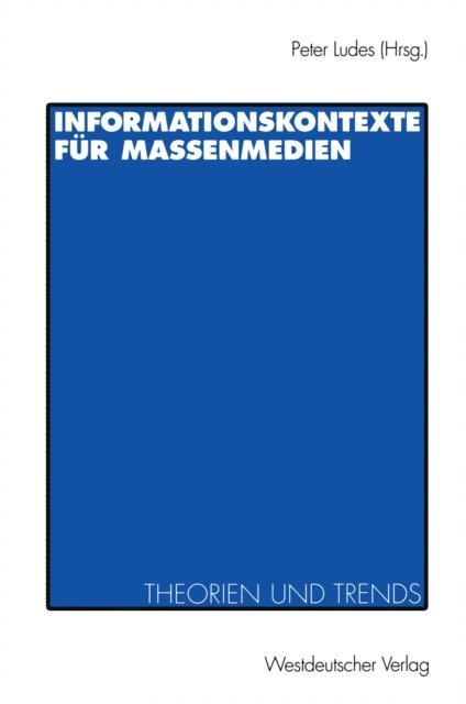 Peter Ludes - Informationskontexte für Massenmedien, E-bok