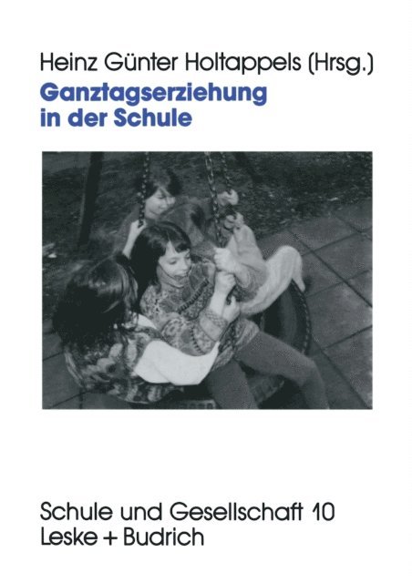 Heinz Gunter Holtappels - Ganztagserziehung in der Schule, E-bok