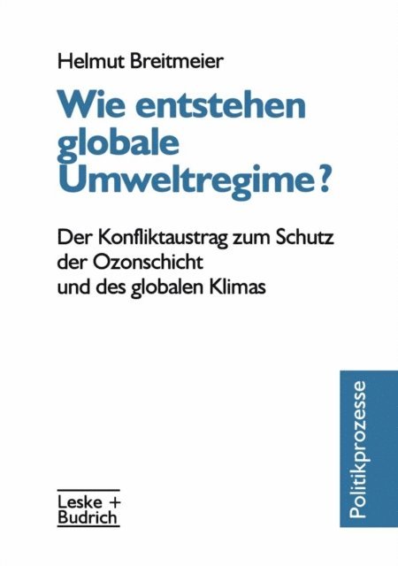 Helmut Breitmeier - Wie entstehen globale Umweltregime?, E-bok