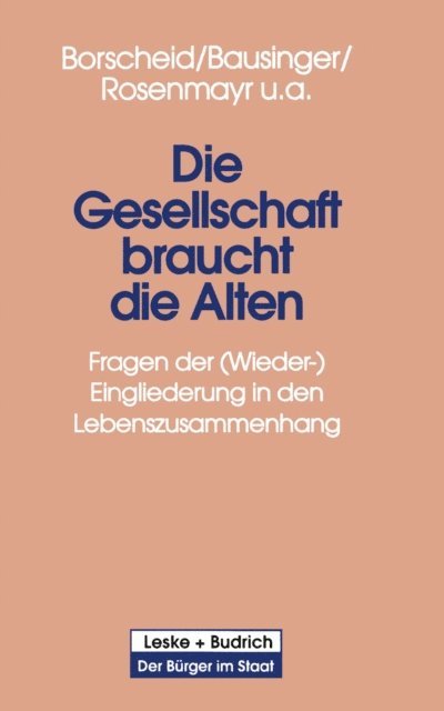 Leopold Rosenmayr, Hermann Bausinger, Peter Borscheid - Die Gesellschaft braucht die Alten, E-bok