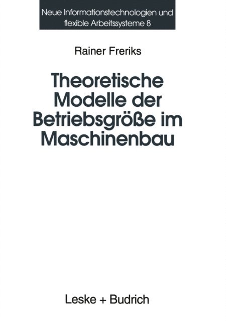 Rainer Freriks - Theoretische Modelle der Betriebsgröße im Maschinenbau, E-bok