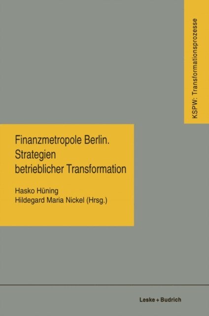 Hasko Huning - Finanzmetropole Berlin Strategien Betrieblicher Transformation, E-bok