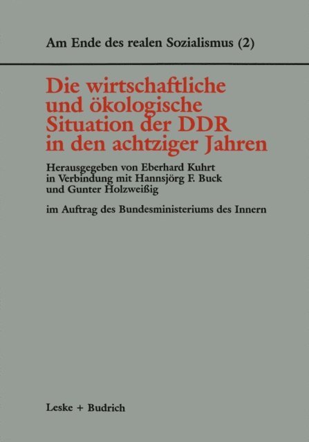 Gunter Holzweiig, Hannsjorg F. Buck, Eberhard Kuhrt - Die wirtschaftliche und ökologische Situation der DDR in den 80er Jahren, E-bok