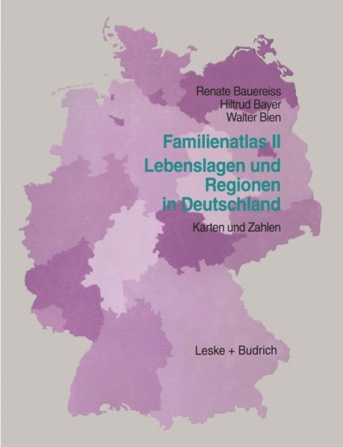 Walter Bien, Hiltrud Bayer, Renate Bauereiss - Familien-Atlas II: Lebenslagen und Regionen in Deutschland, E-bok