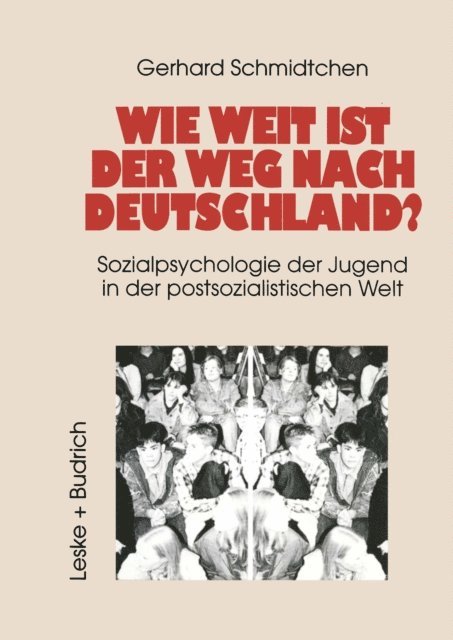 Gerhard Schmidtchen - Wie weit ist der Weg nach Deutschland?, E-bok