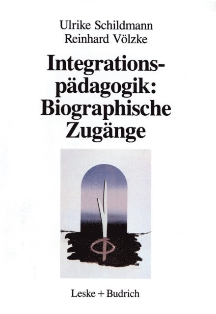 Ulrike Schildmann - Integrationspädagogik: Biographische Zugänge, E-bok