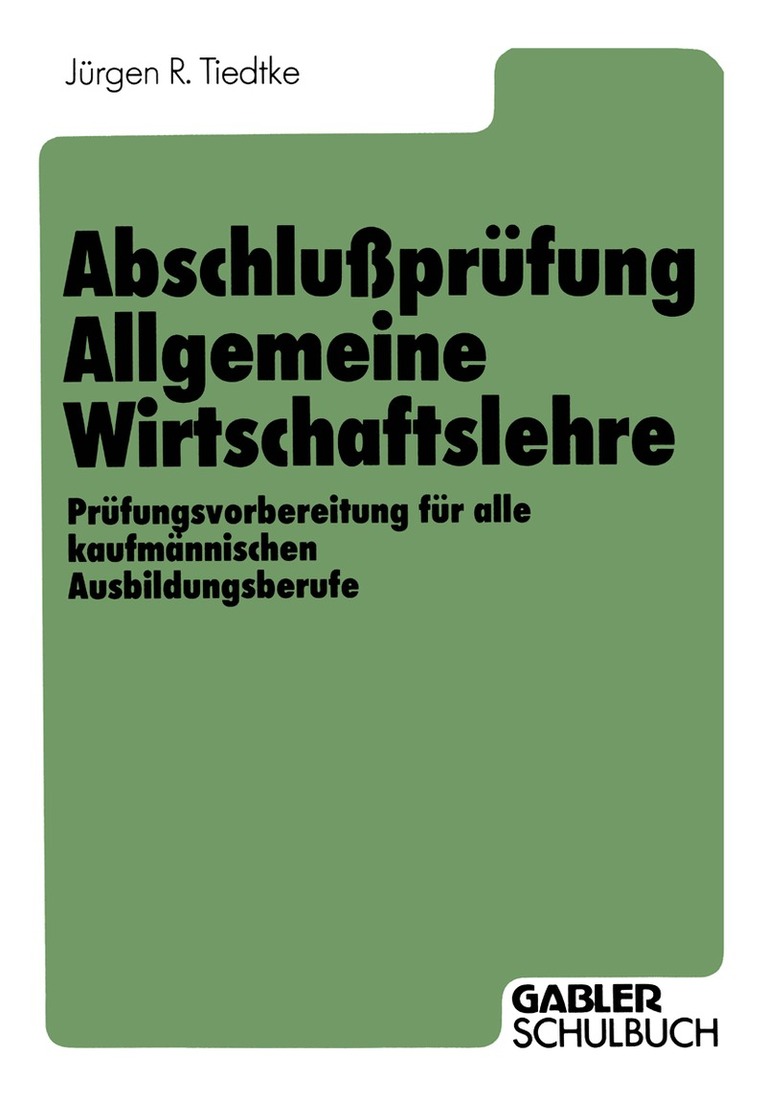 Jürgen R. Tiedtke, Jürgen R. Tiedtke - Abschlußprüfung Allgemeine Wirtschaftslehre, Häftad. Tillgänglighet: Lägg i varukorg