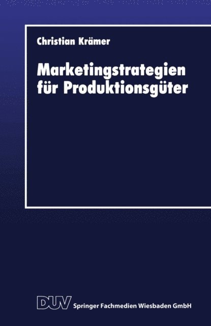 Christian Kramer - Marketingstrategien für Produktionsgüter, E-bok