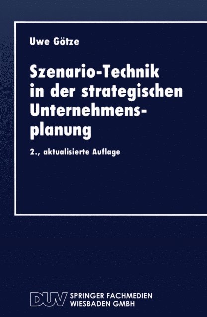 Uwe Gotze - Szenario-Technik in der strategischen Unternehmensplanung, E-bok