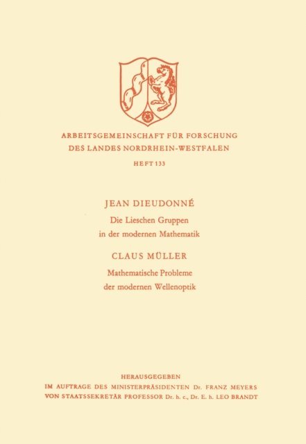 Jean Alexandre Dieudonne, Jean Dieudonne - Die Lieschen Gruppen in der modernen Mathematik / Mathematische Probleme der modernen Wellenoptik, E-bok