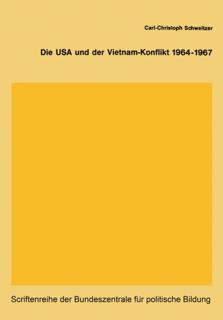 Carl-Christoph Schweitzer, Carl-Christoph Schweitzer - Die USA und der Vietnam-Konflikt 1964–1967, E-bok