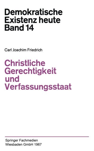 Carl J. Friedrich, Carl-Joachim Friedrich - Christliche Gerechtigkeit und Verfassungsstaat, E-bok