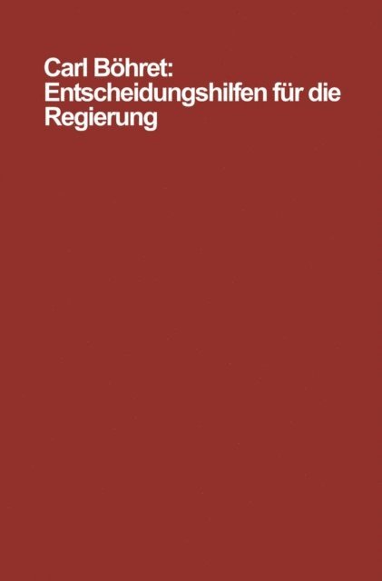 Carl Bohret, Carl Bohret - Entscheidungshilfen für die Regierung, E-bok
