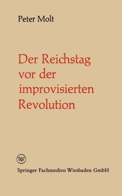 Peter Molt, Peter Molt - Der Reichstag vor der improvisierten Revolution, E-bok