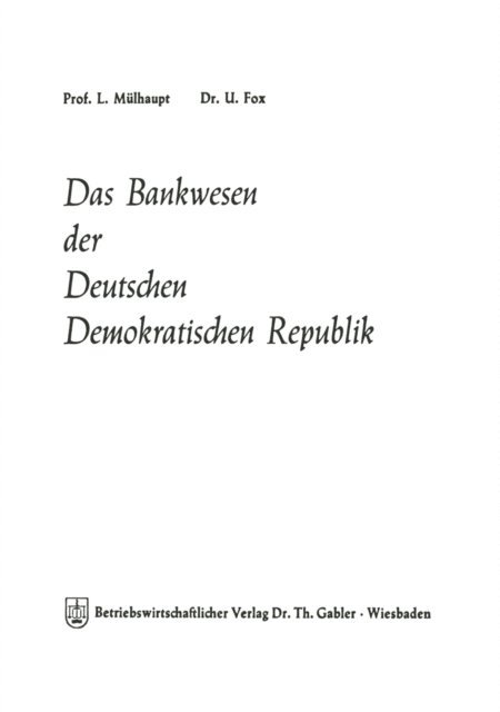 Ludwig Mulhaupt - Das Bankwesen der Deutschen Demokratischen Republik, E-bok
