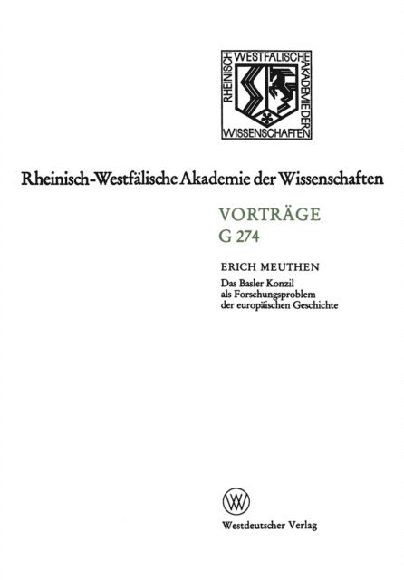 Erich Meuthen - Das Basler Konzil als Forschungsproblem der europäischen Geschichte, E-bok