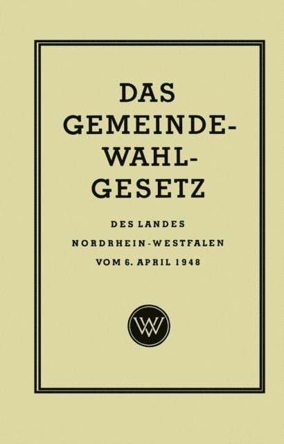 Georg Rasche - Das Gemeinde-Wahlgesetz des Landes Nordrhein-Westfalen vom 6. April 1948, E-bok