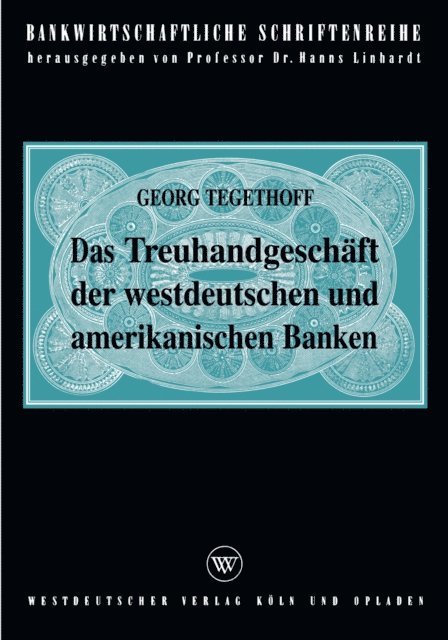 Georg Tegethoff - Das Treuhandgeschäft der westdeutschen und amerikanischen Banken, E-bok