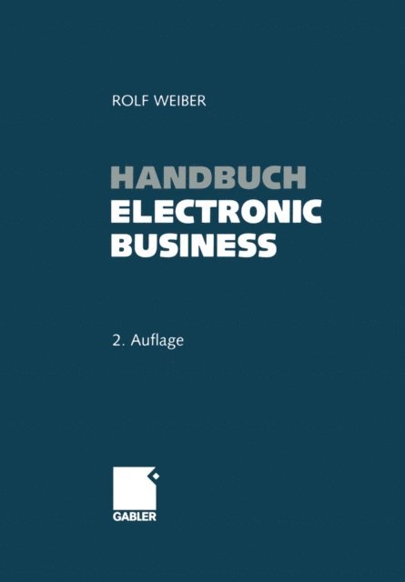 Rolf Weiber - Handbuch Electronic Business, E-bok