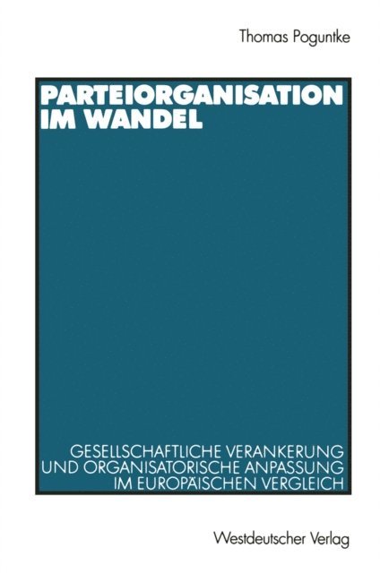 Thomas Poguntke - Parteiorganisation im Wandel, E-bok