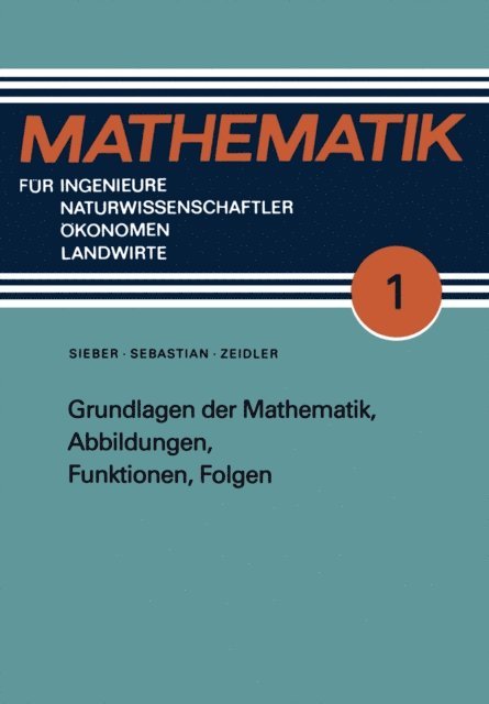 Gunter Zeidler, Hans-Jurgen Sebastian - Grundlagen der Mathematik, Abbildungen, Funktionen, Folgen, E-bok
