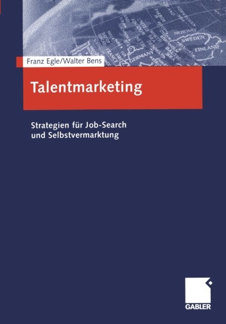 Hans Walter Bens, Franz Egle - Talentmarketing, E-bok
