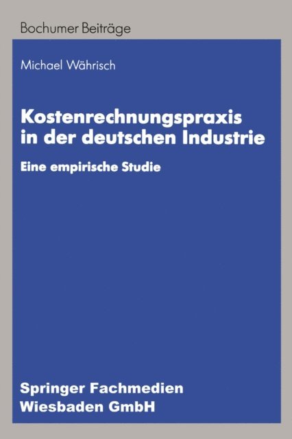Michael Wahrisch - Kostenrechnungspraxis in der deutschen Industrie, E-bok