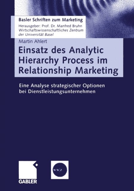 Martin Ahlert - Einsatz des Analytic Hierarchy Process im Relationship Marketing, E-bok