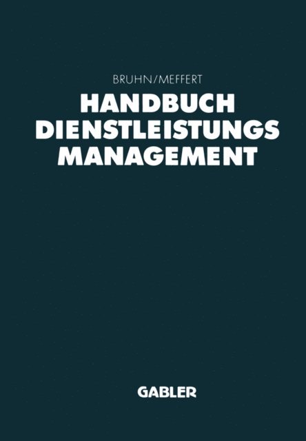 Heribert Meffert, Manfred Bruhn - Handbuch Dienstleistungsmanagement, E-bok