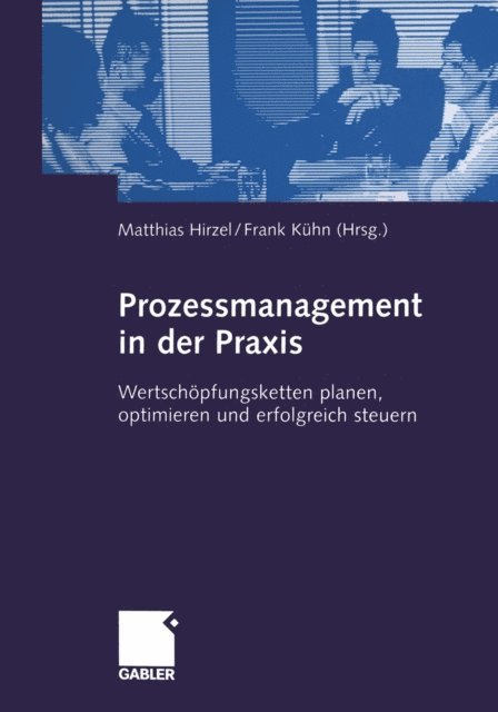 Frank Kuhn, Matthias Hirzel - Prozessmanagement in der Praxis, E-bok