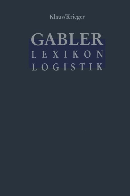 Winfried Krieger, Peter Klaus - Gabler Lexikon Logistik, E-bok