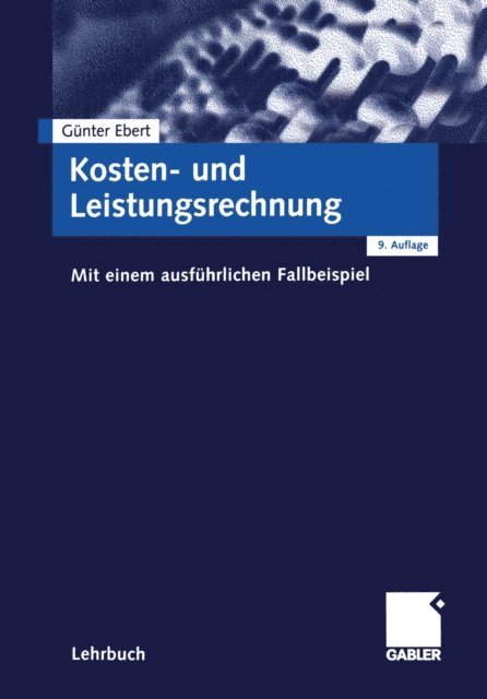 Gunter Ebert - Kosten- und Leistungsrechnung, E-bok