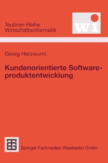 Georg Herzwurm - Kundenorientierte Softwareproduktentwicklung, E-bok