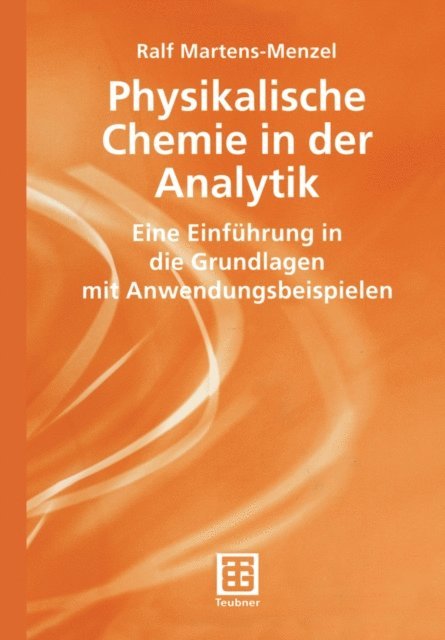 Ralf Martens-Menzel - Physikalische Chemie in der Analytik, E-bok