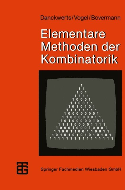 Prof. Roland Stowasser, Prof. Dr. Walter Deuber, Klaus Bovermann, Dr. Dankwart Vogel, Dr. Rainer Danckwerts - Elementare Methoden der Kombinatorik, E-bok
