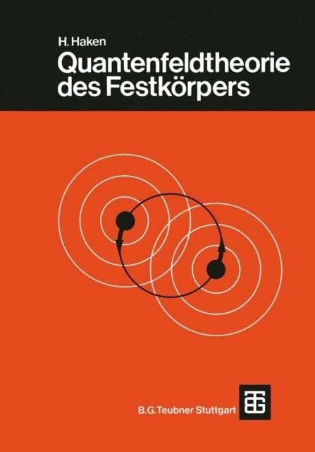 H. Haken - Quantenfeldtheorie des Festkörpers, E-bok