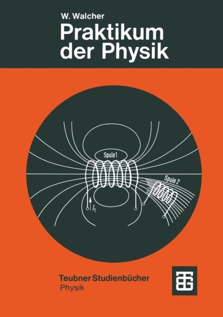 Prof. Dr.-Ing. Dr. rer. nat. h.c. Wilhelm Walcher - Praktikum der Physik, E-bok