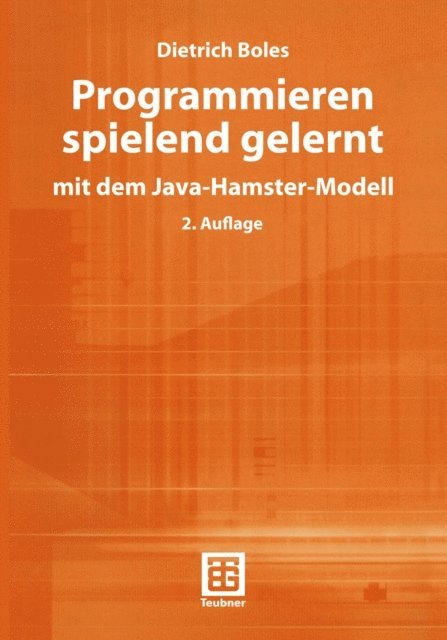 Dietrich Boles - Programmieren spielend gelernt mit dem Java-Hamster-Modell, E-bok