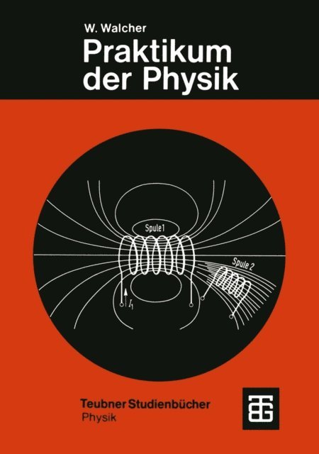 Wilhelm Walcher - Praktikum der Physik, E-bok