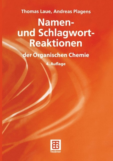 Andreas Plagens, Thomas Laue - Namen- und Schlagwort-Reaktionen der Organischen Chemie, E-bok