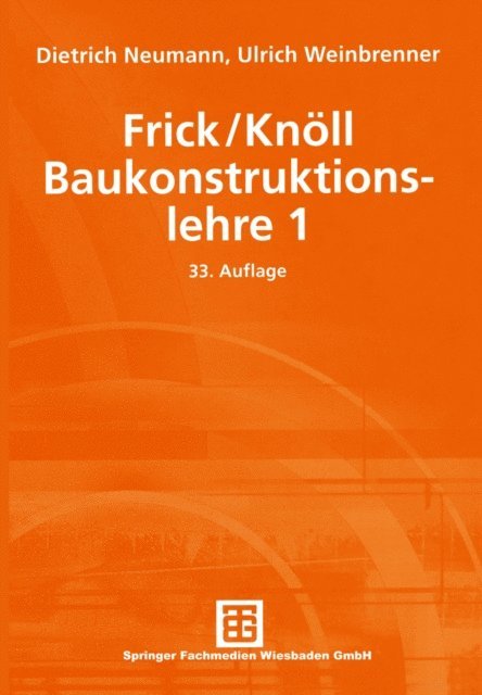Ulrich Weinbrenner, Dietrich Neumann - Frick/Knöll Baukonstruktionslehre 1, E-bok