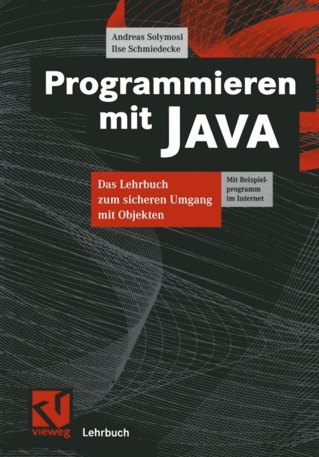 Ilse Schmiedecke, Andreas Solymosi - Programmieren mit JAVA, E-bok