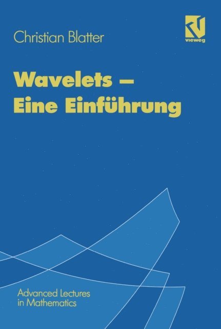 Christian Blatter - Wavelets, E-bok