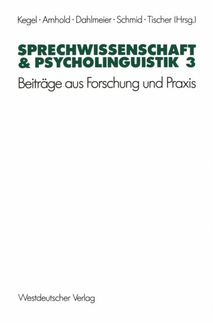 Bernd Tischer, Gerhard Schmid, Klaus Dahlmeier, Thomas Arnhold, Gerd Kegel - Sprechwissenschaft & Psycholinguistik 3, E-bok