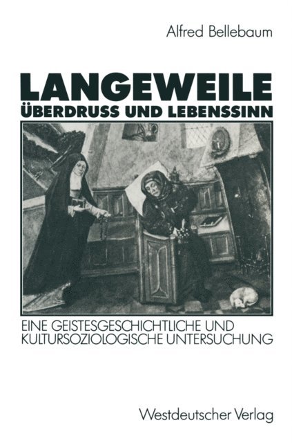 Alfred Bellebaum - Langeweile, Überdruß und Lebenssinn, E-bok