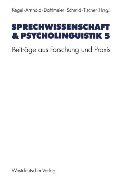 Bernd Tischer, Gerhard Schmid, Klaus Dahlmeier, Thomas Arnhold, Gerd Kegel - Sprechwissenschaft & Psycholinguistik 5, E-bok
