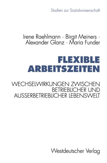 Maria Funder, Alexander Glanz, Birgit Meiners, Irene Raehlmann - Flexible Arbeitszeiten, E-bok