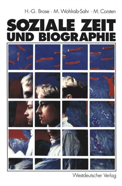 Michael Corsten, Monika Wohlrab-Sahr, Hanns-Georg Brose - Soziale Zeit und Biographie, E-bok